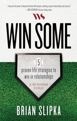 Win Some: 5 proven life strategies to win in relationships (Kindle Edition)