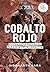 Cobalto rojo. El Congo se desangra para que tú te conectes