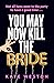 You May Now Kill the Bride