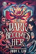 The Dark Becomes Her 