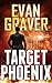 Target Phoenix: A John Phoe...
