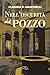 Nell'oscurità del pozzo: Un...