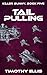 Tail Pulling by Timothy Ellis Tail Pulling by Timothy Ellis