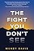 The Fight You Don't See by Wendy Davis The Fight You Don't See by Wendy Davis