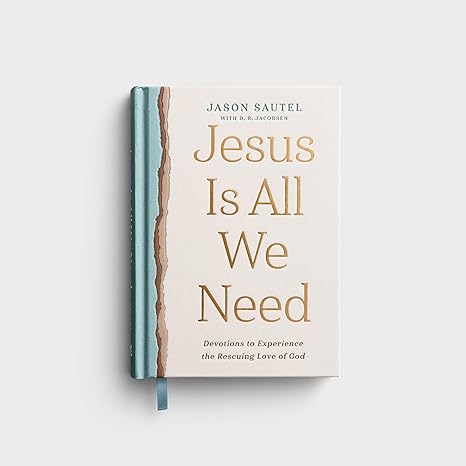 Jesus is All We Need: Devotions to Experience the Rescuing Love of God