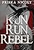 Run Run Rebel : Romanzo Sto...