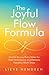 The Joyful Flow Formula: Qu...