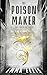 The Poison Maker: The Truth...