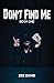 Don't Find Me (Zane Alba Mystery Series Book 1)
