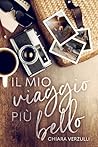 Il mio viaggio più bello (Dilogia del viaggio Vol. 1) by Chiara Verzulli