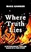 Where Truth Lies by Marie Adamson