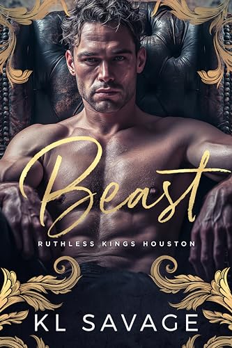 Beast (Ruthless Kings Houston, #1)