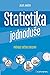 Statistika jednoduše: Průvodce světem statistiky