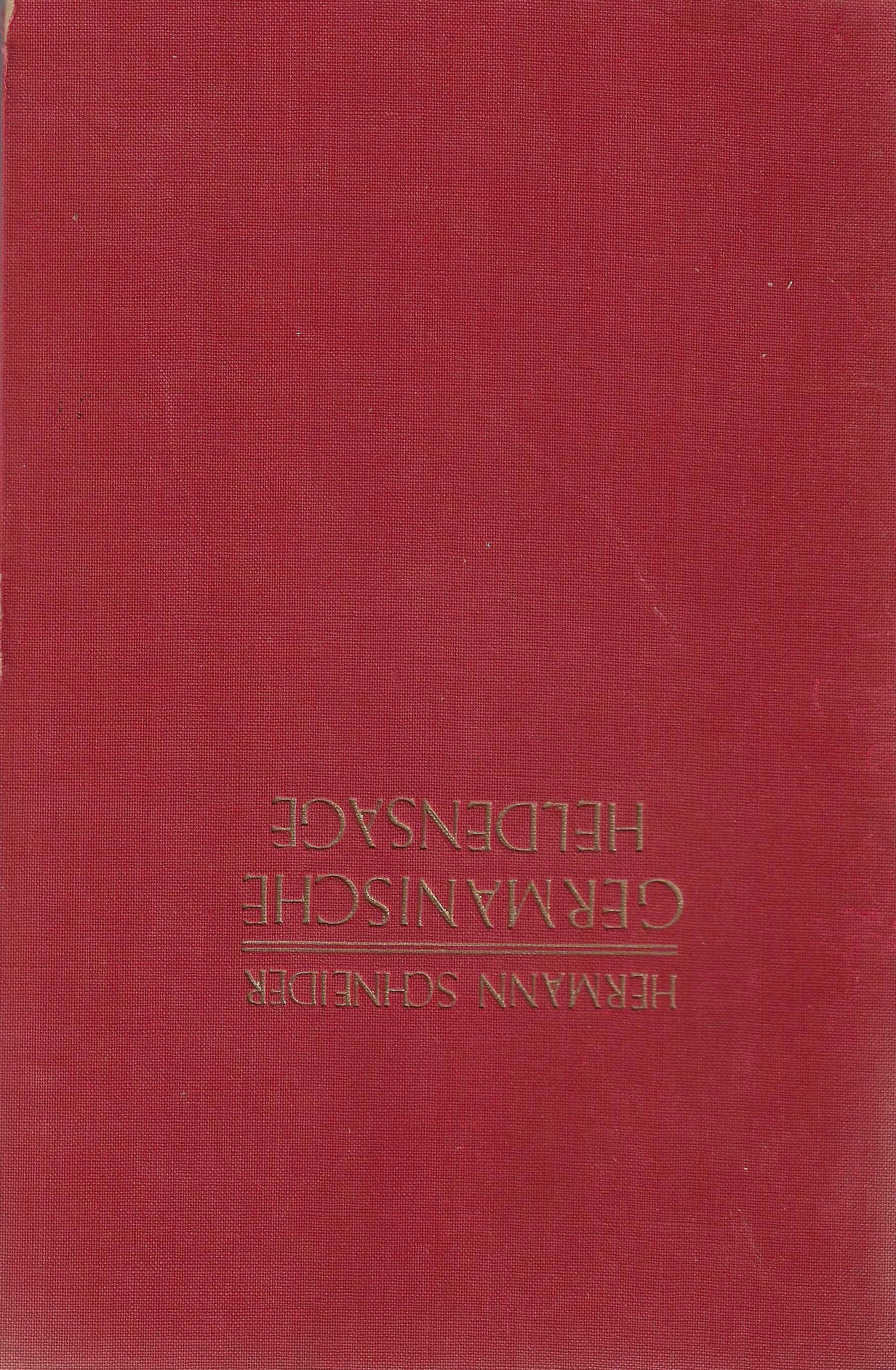 Germanische Heldensage. I. Band. Einleitung: Ursprung und Wesen der Heldensage. I. Buch: Deutsche Heldensage (Grundriss der germanischen Philologie, unter Mitwirkung zahlreicher Fachgelehrter, #10.1)