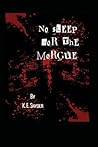 No Sleep for the Morgue by K. E Snyder
