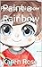 Paint a Rainbow