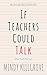 If Teachers Could Talk