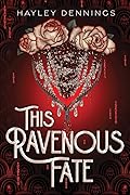 This Ravenous Fate (This Ravenous Fate, #1)