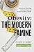Obesity: The Modern Famine—...