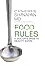Food Rules by Catherine Shanahan Food Rules by Catherine Shanahan