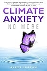 Climate Anxiety No More by Alexa Ingram