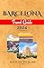 BARCELONA TRAVEL GUIDE 2024...
