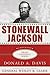 Stonewall Jackson by Donald A. Davis
