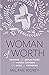 Woman of Worth: Prayers and...