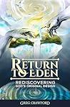 Return to Eden: Rediscovering Gods Original Design