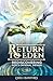 Return to Eden: Rediscovering Gods Original Design