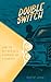 Double Switch: How to Get Rich with a Shotgun and a Flamingo