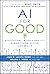 AI for Good: Applications in Sustainability, Humanitarian Action, and Health