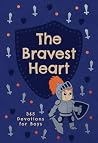 The Bravest Heart...