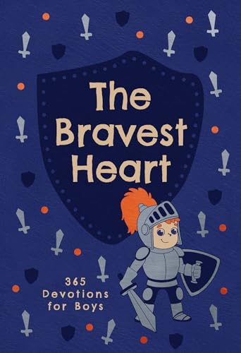 The Bravest Heart: 365 Devotions for Boys (Kindle Edition)