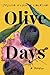 Olive Days: A Novel