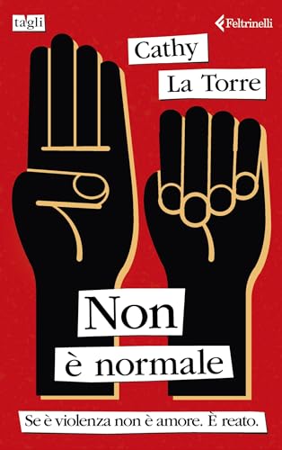 Non è normale: Se è violenza non è amore. È reato. (Kindle Edition)