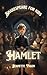 Hamlet | Shakespeare for kids: Shakespeare in a language kids will understand and love