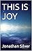 THIS IS JOY by Jonathan Silver