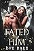Fated to Him