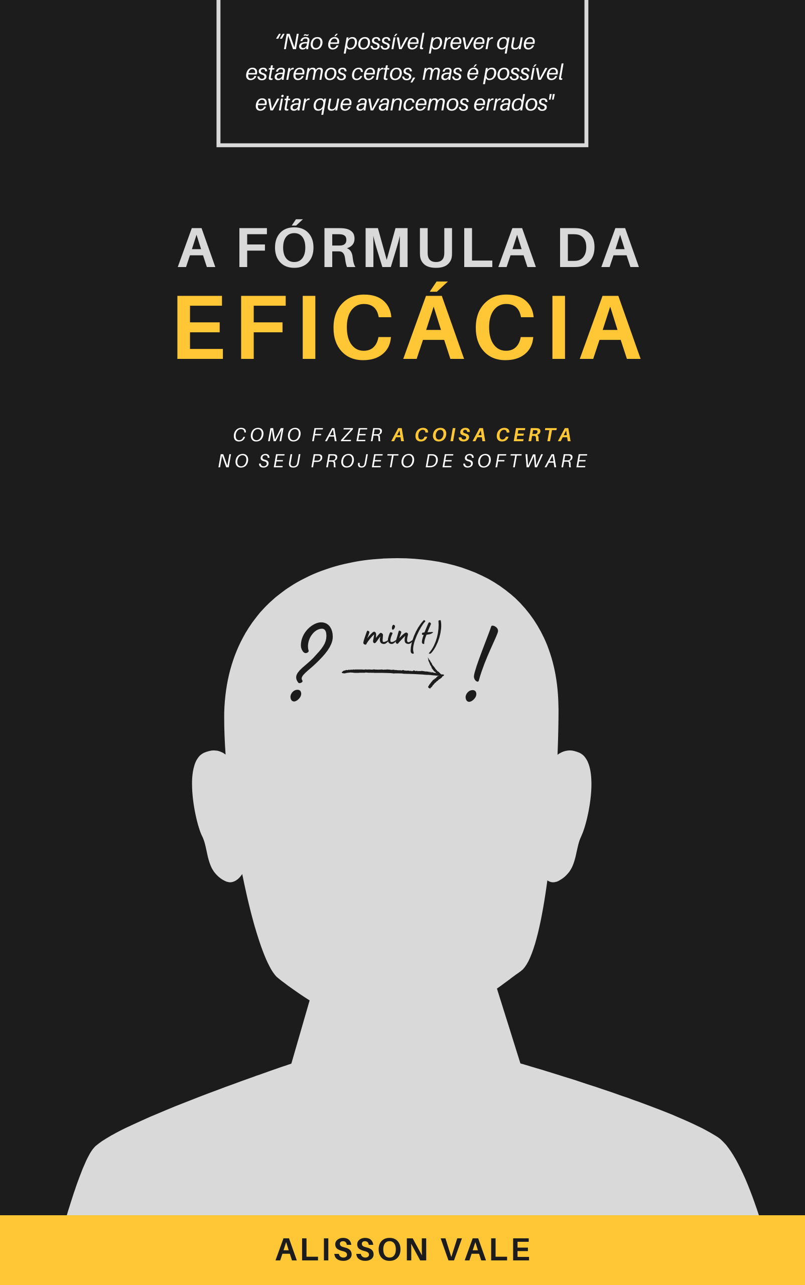 A Fórmula da Eficácia: como fazer a coisa certa no seu projeto de software