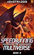 Speedrunning the Multiverse 3