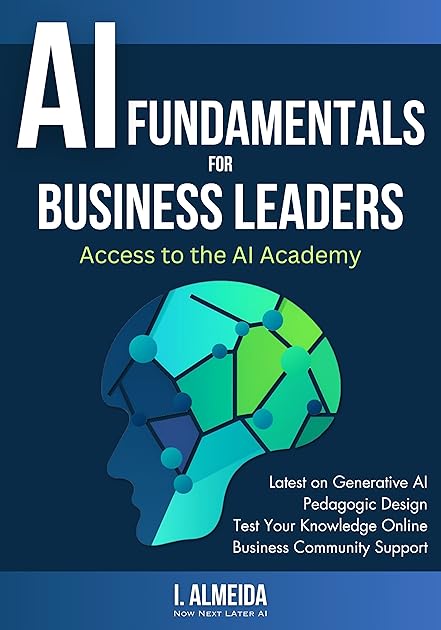Artificial Intelligence Fundamentals for Business Leaders: Up to Date With Generative AI (Byte-sized Learning Book 1)