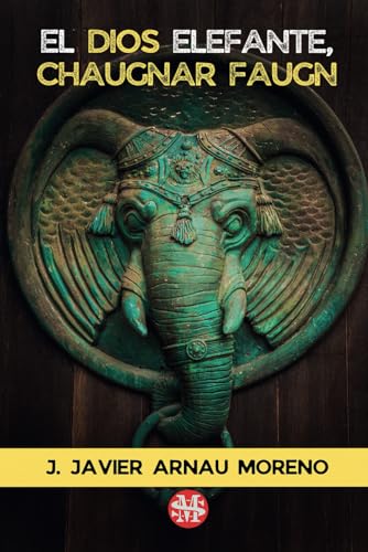El dios elefante, Chaugnar Faugn (Spanish Edition)