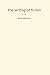 The writing of fiction by Edith Wharton