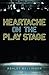 Heartache on the Play Stage