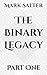 The Binary Legacy: Part One