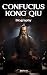 Confucius: Wisdom's Eternal...