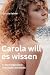Carola will es wissen: In d...