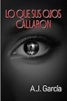 Lo que sus ojos callaron: Un thriller psicológico ambientado en los años 80 donde nada es lo que parece. (Spanish Edition) Lo que sus ojos callaron: Un thriller psicológico ambientado en los años 80 donde nada es lo que parece. (Spanish Edition)