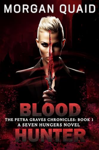 Blood Hunter (The Petra Graves Chronicles, #1)